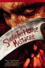Watch The Slaughterhouse Massacre Viooz