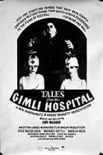 Watch Tales from the Gimli Hospital Viooz