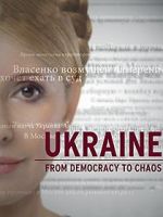 Watch Ukraine: From Democracy to Chaos Viooz