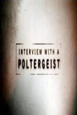Watch Interview with a Poltergeist Viooz