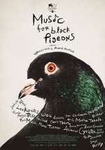 Watch Music for Black Pigeons Viooz