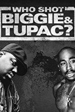 Watch Who Shot Biggie & Tupac Viooz