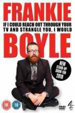 Watch Frankie Boyle Live 2: If I Could Reach Out Through Your TV and Strangle You I Would Viooz