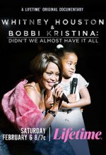 Watch Whitney Houston & Bobbi Kristina: Didn\'t We Almost Have It All Viooz