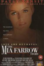 Watch Love and Betrayal: The Mia Farrow Story Viooz
