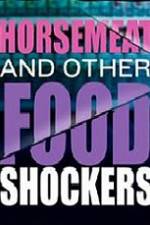 Watch Horsemeat And Other Food Shockers Viooz