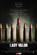 Watch Lady Valor: The Kristin Beck Story Viooz