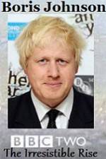 Watch Boris Johnson The Irresistible Rise Viooz