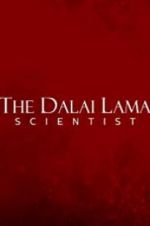 Watch The Dalai Lama: Scientist Viooz