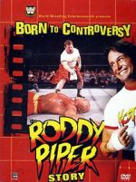 Watch Born to Controversy: The Roddy Piper Story Viooz