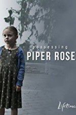 Watch Possessing Piper Rose Viooz