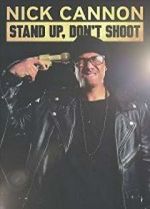 Watch Nick Cannon: Stand Up, Don\'t Shoot Viooz