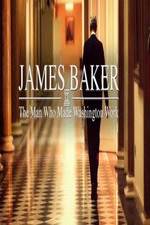 Watch James Baker: The Man Who Made Washington Work Viooz