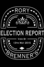 Watch Rory Bremner's Election Report Viooz