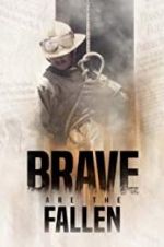 Watch Brave are the Fallen Viooz