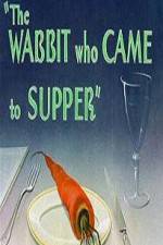 Watch The Wabbit Who Came to Supper Viooz
