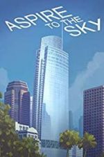 Watch Aspire to the Sky: The Wilshire Grand Story Viooz