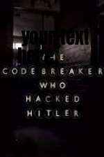 Watch The Codebreaker Who Hacked Hitler Viooz
