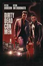 Watch Dirty Dead Con Men Viooz
