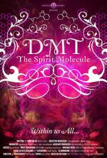 Watch DMT: The Spirit Molecule Viooz