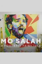 Watch Mo Salah: A Football Fairy Tale Viooz