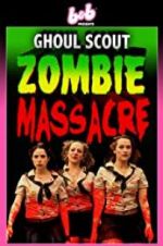 Watch Ghoul Scout Zombie Massacre Viooz