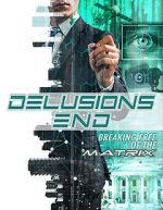 Watch Delusions End: Breaking Free of the Matrix Viooz
