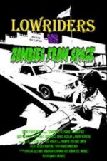 Watch Lowriders vs Zombies from Space Viooz