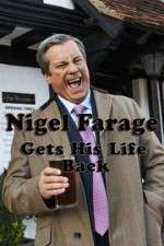 Watch Nigel Farage Gets His Life Back Viooz