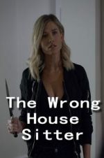 Watch The Wrong House Sitter Viooz