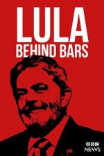 Watch Lula: Behind Bars Viooz