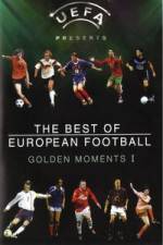 Watch The Best of European Football - Golden Moments 1 Viooz