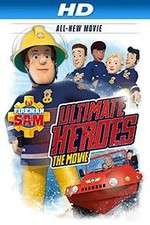 Watch Fireman Sam: Ultimate Heroes - The Movie Viooz