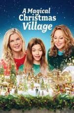 Watch A Magical Christmas Village Viooz