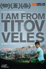 Watch I Am from Titov Veles Viooz