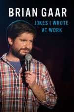 Watch Brian Gaar: Jokes I Wrote at Work Viooz