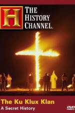 Watch History Channel The Ku Klux Klan - A Secret History Viooz
