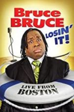 Watch Bruce Bruce: Losin\' It Viooz