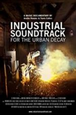 Watch Industrial Soundtrack for the Urban Decay Viooz