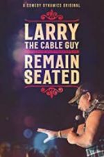 Watch Larry the Cable Guy: Remain Seated Viooz