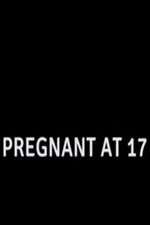 Watch Pregnant at 17 Viooz