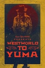 Watch Westworld to Yuma Viooz