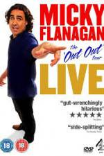 Watch Micky Flanagan Live - The Out Out Tour Viooz