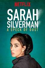 Watch Sarah Silverman: A Speck of Dust Viooz
