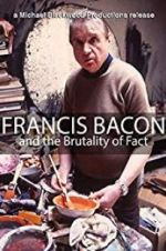 Watch Francis Bacon and the Brutality of Fact Viooz