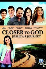 Watch Closer to God: Jessica\'s Journey Viooz