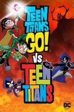 Watch Teen Titans Go! Vs. Teen Titans Viooz