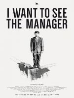 Watch I Want to See the Manager Viooz