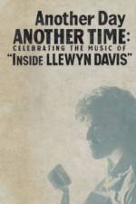 Watch Another Day, Another Time: Celebrating the Music of Inside Llewyn Davis Viooz