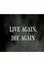 Watch Live Again, Die Again Viooz